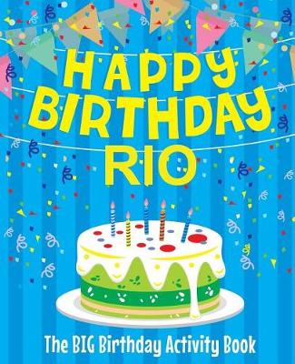 Book cover for Happy Birthday Rio - The Big Birthday Activity Book