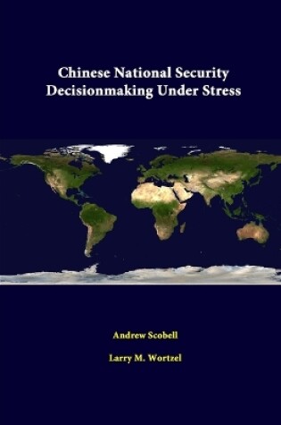 Cover of Chinese National Security Decisionmaking Under Stress