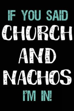 Cover of If You Said Church and Nachos I'm in