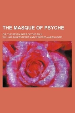 Cover of The Masque of Psyche; Or, the Seven Ages of the Soul