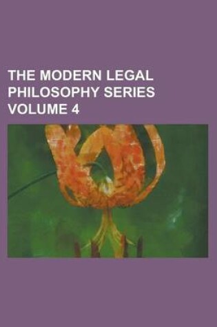 Cover of The Modern Legal Philosophy Series Volume 4