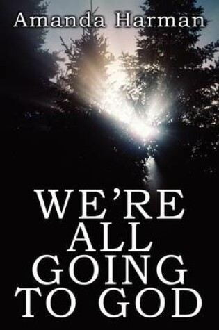 Cover of We're All Going to God