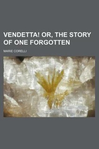 Cover of Vendetta! Or, the Story of One Forgotten