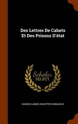 Book cover for Des Lettres de Cahets Et Des Prisons D'Etat