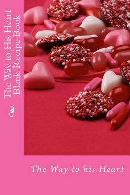 Cover of The Way to His Heart Blank Recipe Book