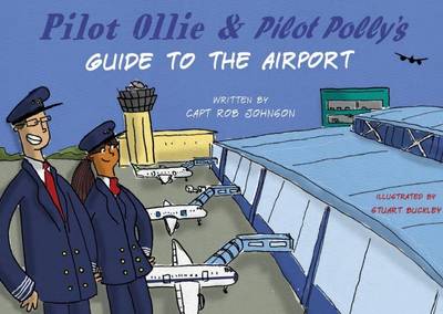 Cover of Pilot Ollie & Pilot Polly's Guide to the Airport