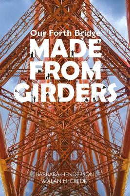 Book cover for Our Forth Bridge: Made From Girders