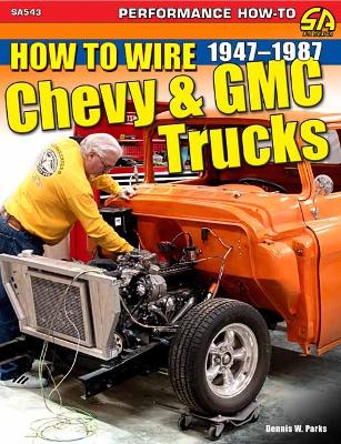 Book cover for How to Wire Chevy & GMC Trucks: 1947-1987