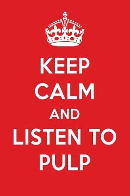 Book cover for Keep Calm and Listen to Pulp