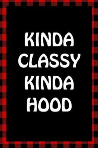 Cover of Kinda Classy Kinda Hood