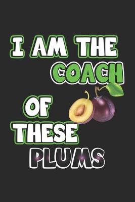 Book cover for I am the coach of these plums