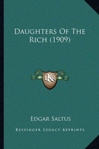 Cover of Daughters of the Rich (1909) Daughters of the Rich (1909)