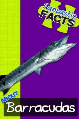 Cover of Fantastic Facts about Barracudas