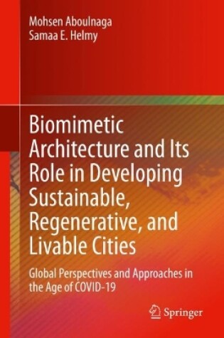 Cover of Biomimetic Architecture and Its Role in Developing Sustainable, Regenerative, and Livable Cities