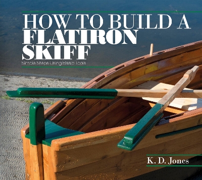 Book cover for How to Build a Flatiron Skiff: Simple Steps Using Basic Tools