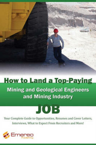 Cover of How to Land a Top-Paying Mining and Geological Engineers, Mining Industry Job