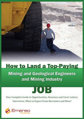 Cover of How to Land a Top-Paying Mining and Geological Engineers, Mining Industry Job
