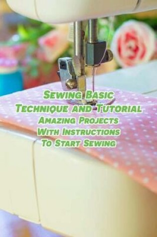 Cover of Sewing Basic Technique and Tutorial