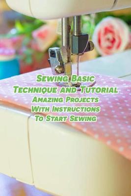 Book cover for Sewing Basic Technique and Tutorial