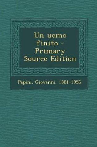 Cover of Un Uomo Finito - Primary Source Edition