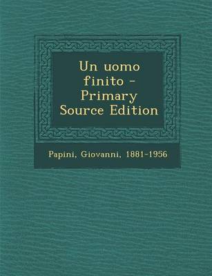 Book cover for Un Uomo Finito - Primary Source Edition