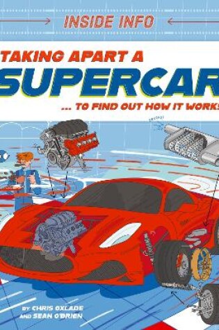 Cover of Inside Info: Taking Apart a Supercar