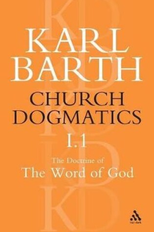 Cover of Church Dogmatics The Doctrine of the Word of God, Volume 1, Part1