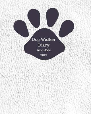 Book cover for Dog Walker Diary Aug Dec 2019