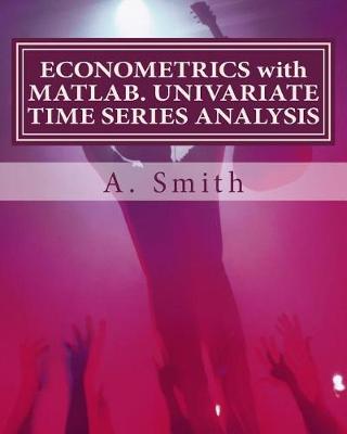 Book cover for Econometrics with Matlab. Univariate Time Series Analysis