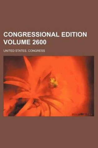 Cover of Congressional Edition Volume 2600