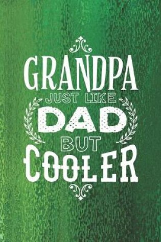 Cover of Grandpa Just Like Dads But Cooler