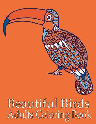 Book cover for Beautiful Birds Adults Coloring Book