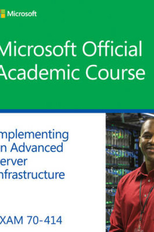 Cover of Exam 70–414 Implementing an Advanced Server Infrastructure
