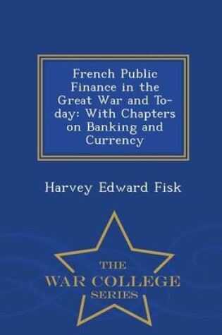 Cover of French Public Finance in the Great War and To-Day