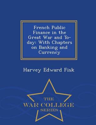 Book cover for French Public Finance in the Great War and To-Day