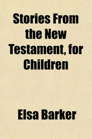 Cover of Stories from the New Testament, for Children