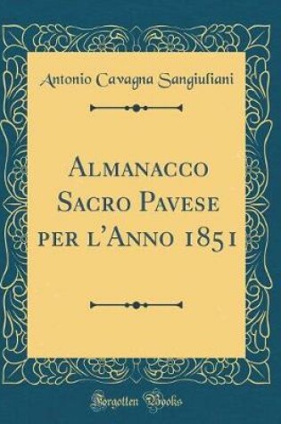 Cover of Almanacco Sacro Pavese Per l'Anno 1851 (Classic Reprint)