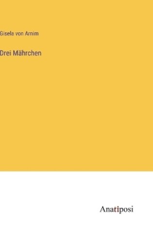 Cover of Drei Mährchen