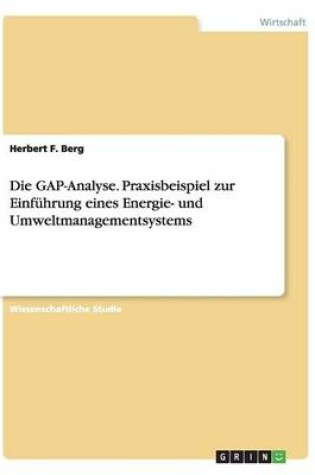 Cover of Die GAP-Analyse. Praxisbeispiel zur Einführung eines Energie- und Umweltmanagementsystems