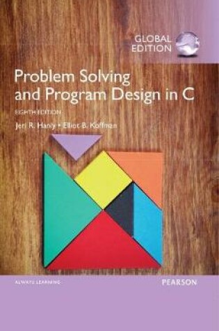 Cover of Problem Solving and Program Design in C, Global Edition -- MyLab Programming with Pearson eText
