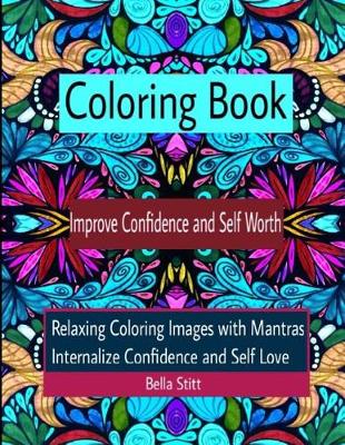 Book cover for Coloring Book Improve Confidence and Self Worth