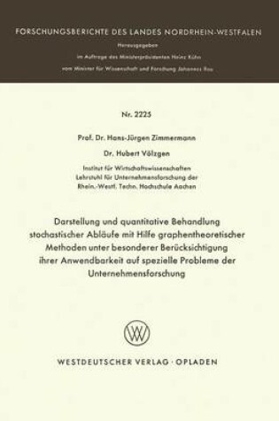 Cover of Darstellung und quantitative Behandlung stochastischer Abläufe mit Hilfe graphentheoretischer Methoden unter besonderer Berücksichtigung ihrer Anwendbarkeit auf spezielle Probleme der Unternehmensforschung