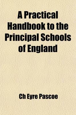 Book cover for A Practical Handbook to the Principal Schools of England