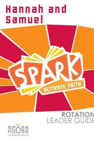 Cover of Spark Rotation Leader Guide Hannah and Samuel