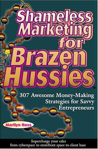 Cover of Shameless Marketing for Brazen Hussies