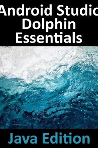 Cover of Android Studio Dolphin Essentials - Java Edition