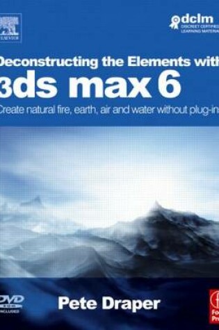 Cover of Deconstructing the Elements with 3ds Max 6