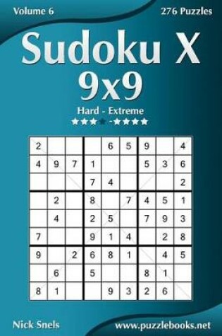 Cover of Sudoku X 9x9 - Hard to Extreme - Volume 6 - 276 Puzzles