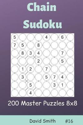 Book cover for Chain Sudoku - 200 Master Puzzles 8x8 Vol.16