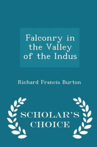 Cover of Falconry in the Valley of the Indus - Scholar's Choice Edition
